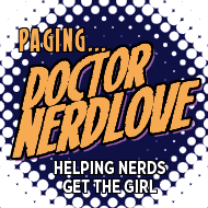 Paging Dr. NerdLove