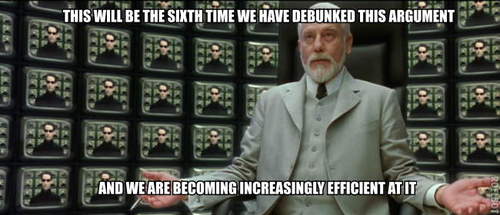 Screenshot of The Architect from The Matrix Reloaded, sitting in front of a bank of screens. Top text reads: "This will be the sixth time we have debunked this argument." Bottom text reads: "And we are becoming increasingly efficient at it."