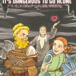 Introducing “It’s Dangerous To Go Alone!”