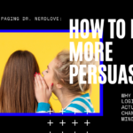 How To Be More Persuasive
