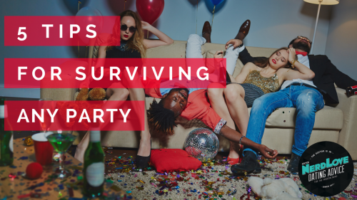 Paging Dr. NerdLove Episode #59: How To Survive A Party