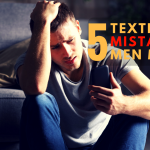 Episode #81 – The Texting Mistakes That Cost You Dates