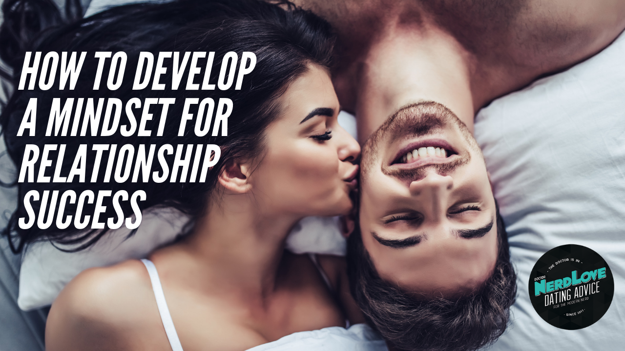 Episode #97 – How To Develop a Powerful Mindset For Relationship Success