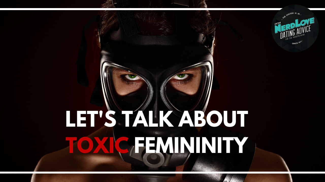 Episode #99 – Let’s Talk About Toxic Femininity