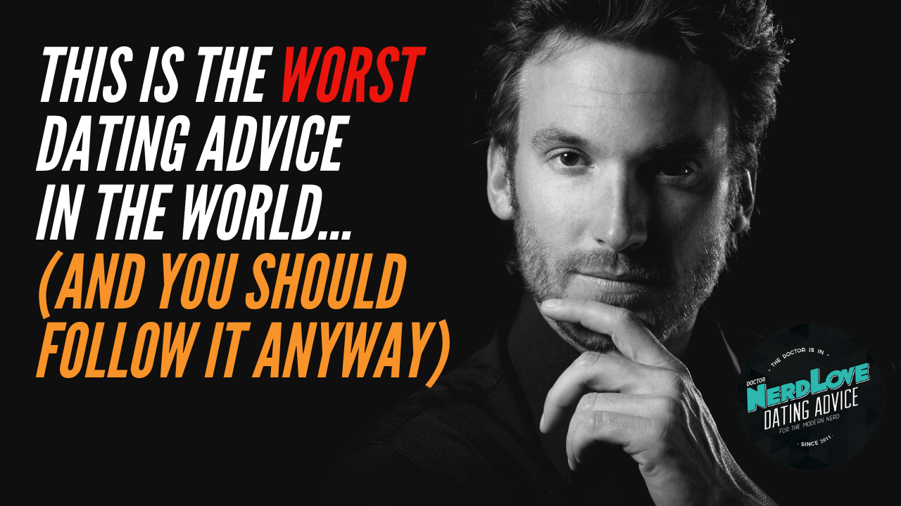 Episode #109 – The Worst Dating Advice In The World
