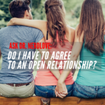 Pregúntele al Dr. NerdLove: ¿Tengo que aceptar una relación abierta?