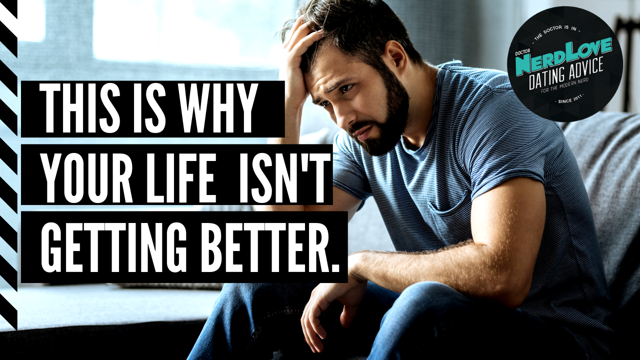 Episode #116 – This Is Why Your Life Won’t Get Better