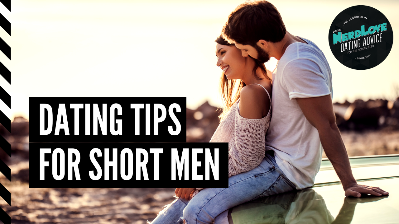 Episode #118 – Dating Tips for Short Men