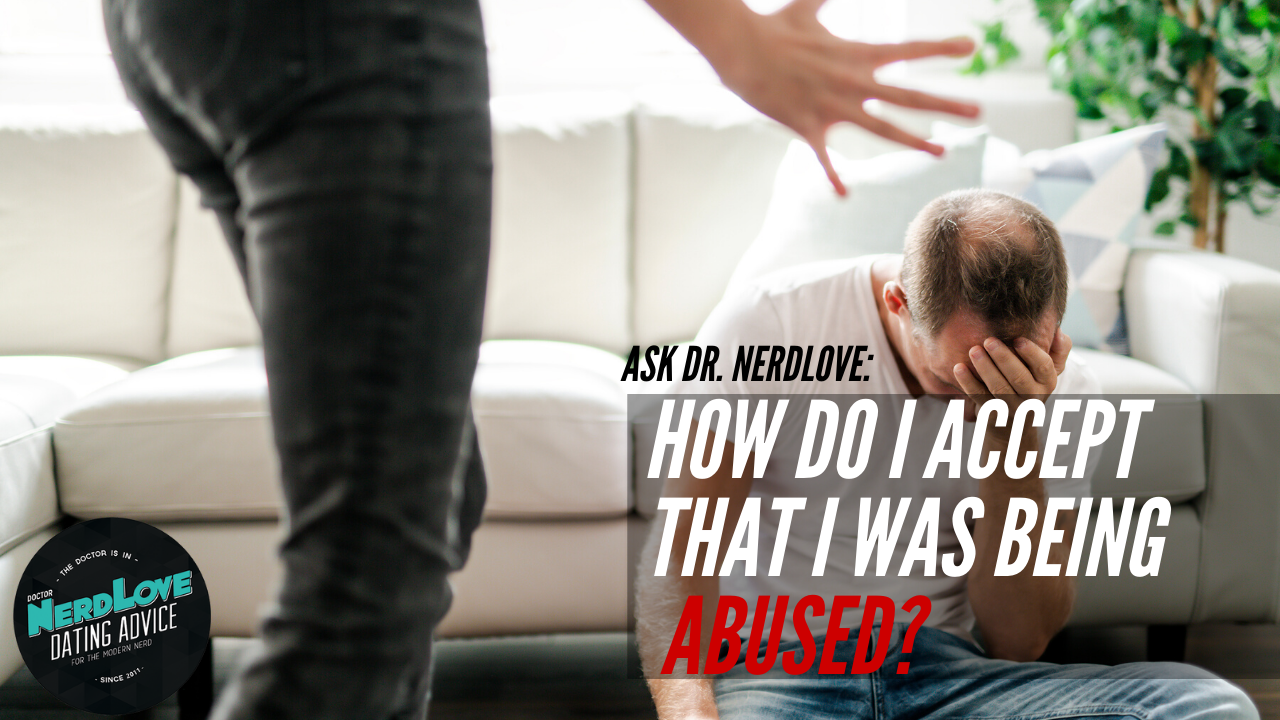 Ask Dr. NerdLove: Was This Sexual Abuse?