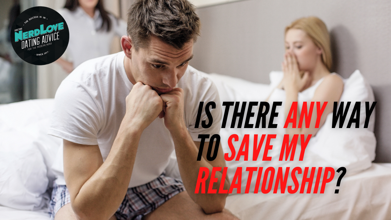 Is There Any Way To Save My Relationship?