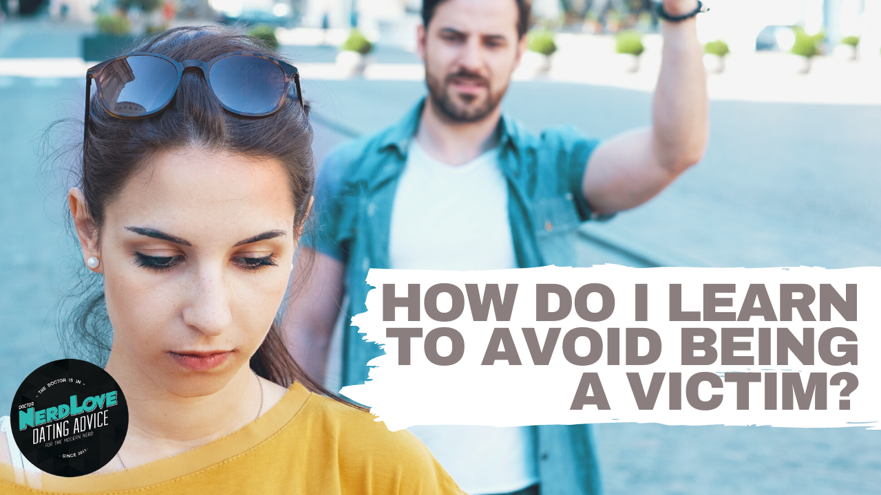 How Can I Learn To Avoid Being A Victim?