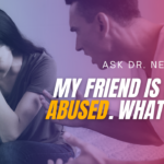 My Friend Is In An Abusive Relationship. How Can I Help Her?