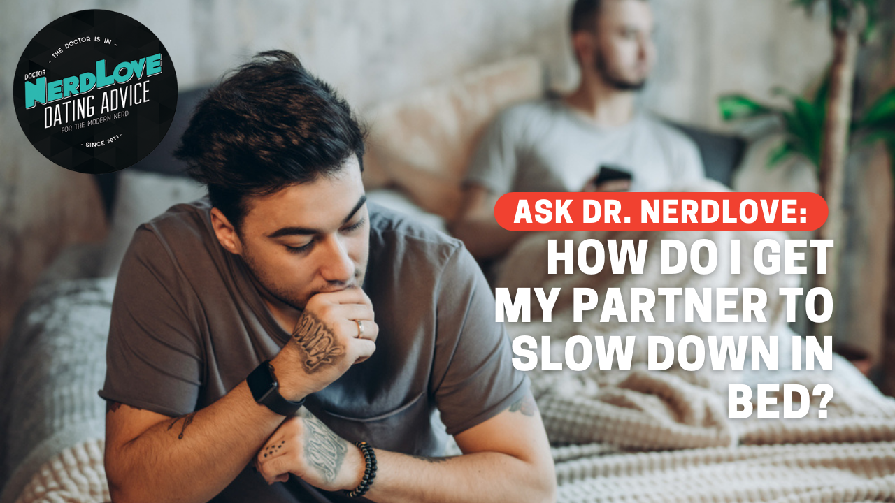 How Do I Get My Partner To Slow Down In Bed?