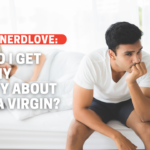 How Do I Get Over My Virginity Anxiety?