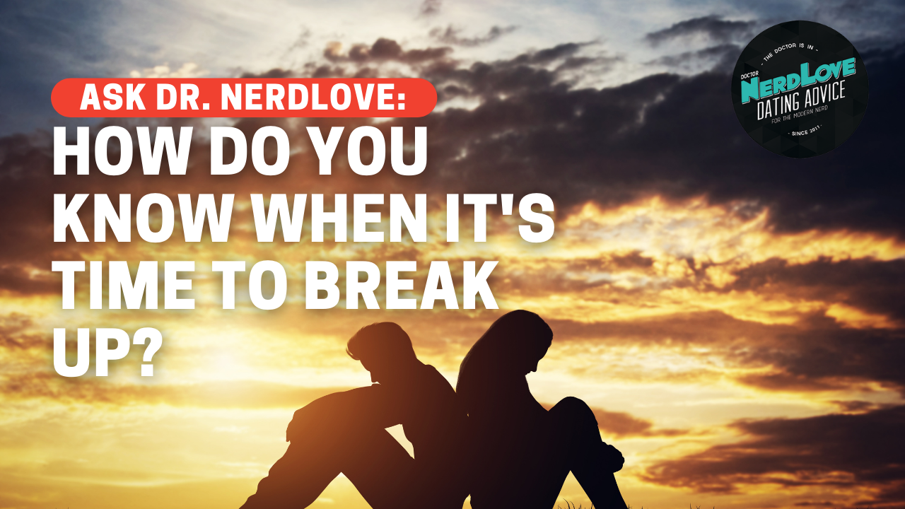 How Do You Know When It’s Time To Break Up?