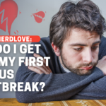 How Do I Get Over My First Serious Heartbreak?
