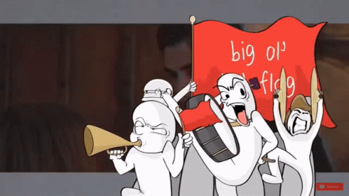 animaged gif of cartoon figures carring a flag reading "Big ol' red flag"