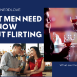 What Men Need to Know About Flirting
