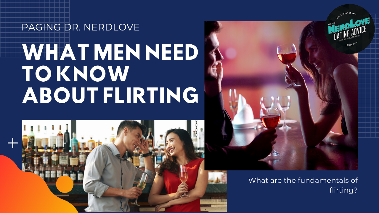 What Men Need to Know About Flirting
