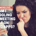 Why Am I Struggling With Online Dating?