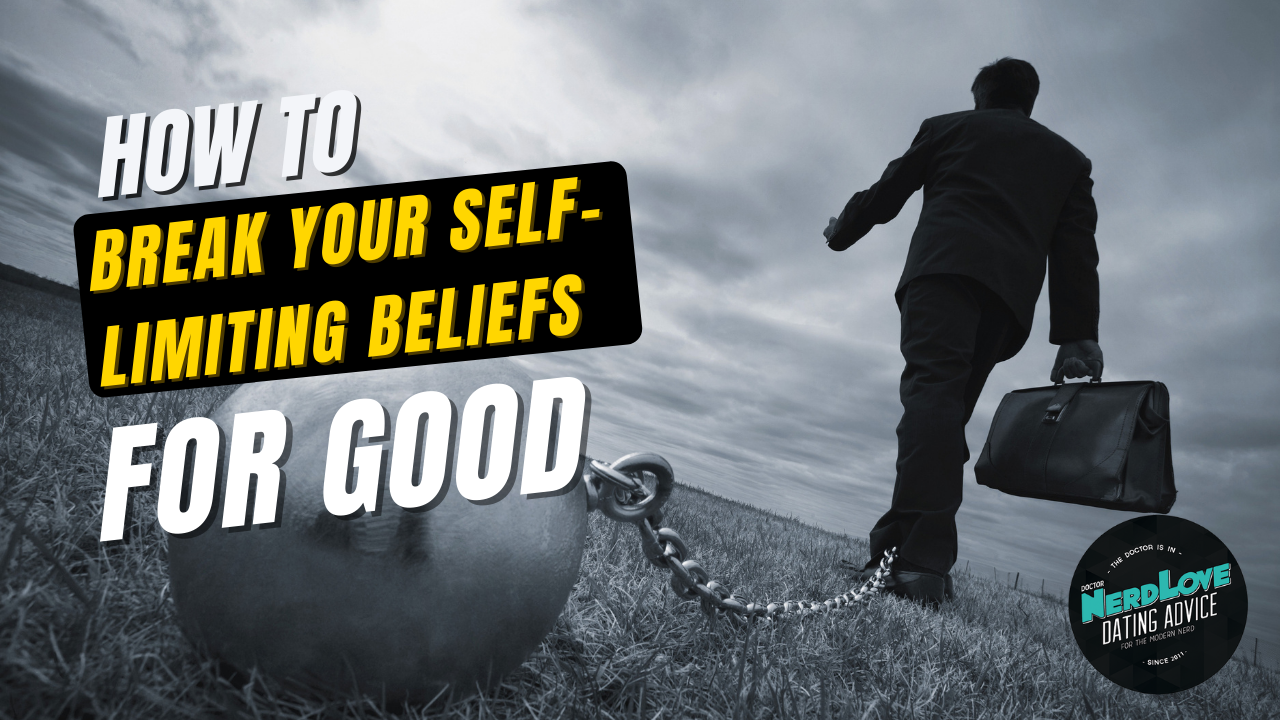 This Is How You Break Your Self-Limiting Beliefs