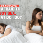 I’m Afraid To Enjoy Sex. What Do I Do?