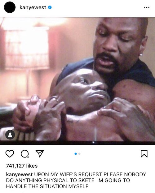 screenshot of Kanye West's Instagram, showing an image of Ving Rhames choking another man. Text underneath says "UPON MY WIFE'S REQUEST PLEASE NOBODY DO ANYTHING PHYSICAL TO SKETE IM GOING TO HANDLE THE SITUATION MYSELF"