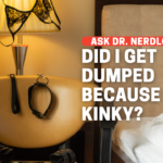 Did I Get Dumped Because of My Kink?