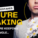 5 Mistakes That Keep You From Finding A Relationship