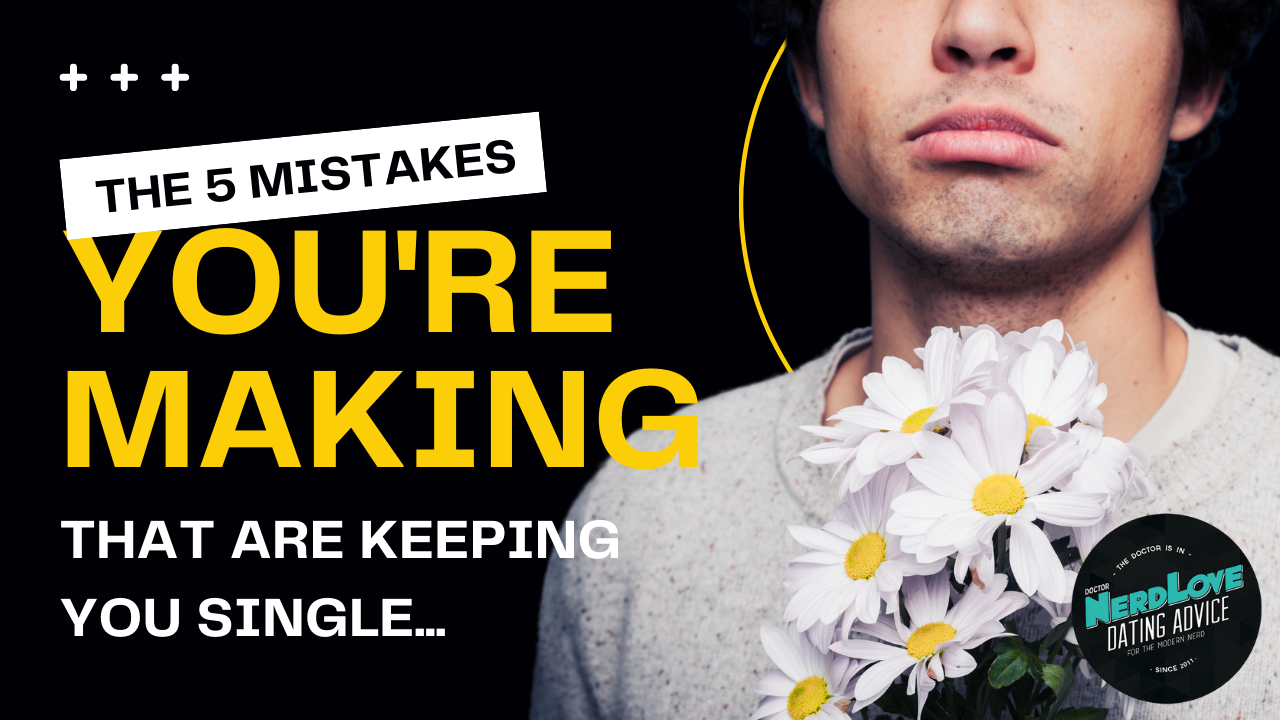 5 Mistakes That Keep You From Finding A Relationship