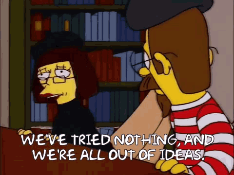 Animated clip from The Simpsons of Ned Flanders' parents. Text reads: "We've tried nothing, and we're all out of ideas"