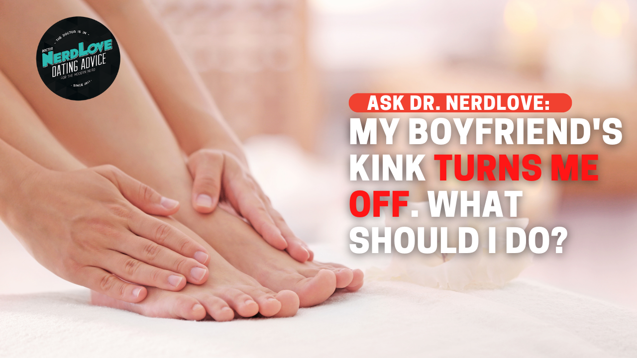 My Boyfriend’s Kink Turns Me Off. What Do I Do?