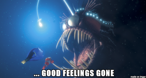 screencapture of Finding Nemo. Nemo and Dory are staring in horror at an angler fish about to eat them. Text reads "...good feeling's gone!" 