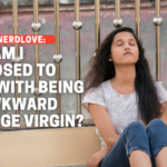 How Do I Cope With Being An Awkward Teen Virgin?