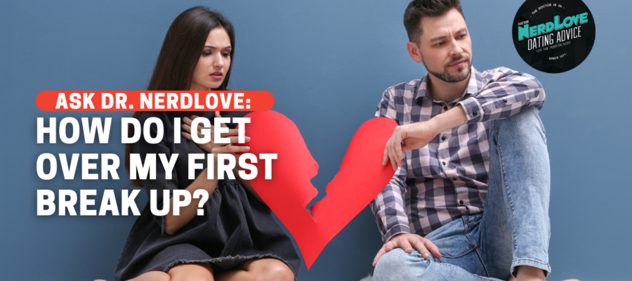 How Do I Get Over My First Break Up?