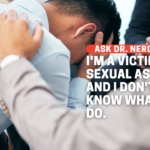 How Do I Handle Being A Victim of Sexual Assault?