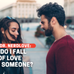 How Do I Fall OUT Of Love With Someone?