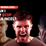 How Can I Finally Stop Being an Incel?