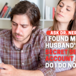 I Found My Husband’s Secret Sexting Account. What Do I Do?
