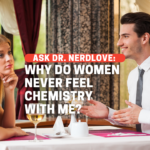 Why Do I Never Have Chemistry With Women?