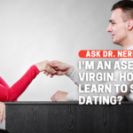 How Do I Start Dating When I’m Asexual?