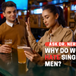 Why Do Women Hate Single Men?