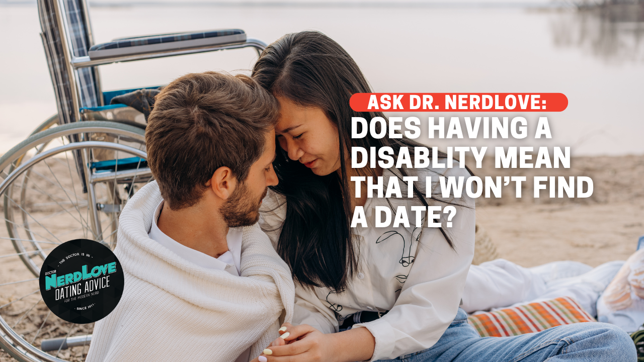 A couple having a romantic date on the beach. The man is handicapped, his wheelchair in the background. The text reads "Ask Dr. NerdLove: Does having a disability mean I won't find a date?"
