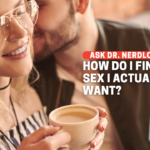 How Do I Find The Sex I Actually WANT?